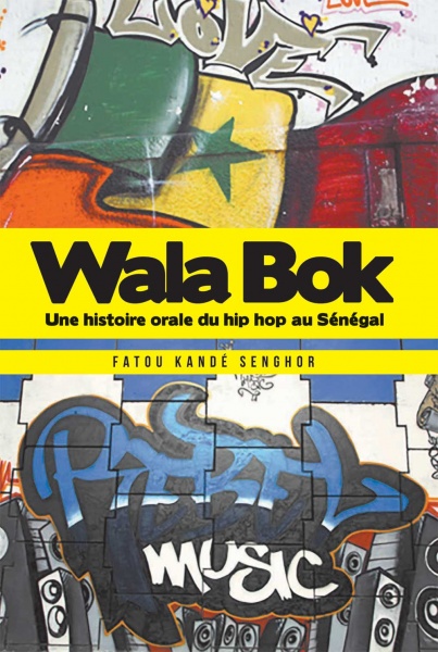 Wala Bok: Une histoire orale du hip hop au Sénégal